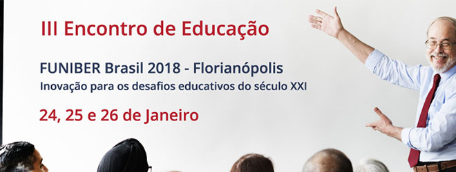 Abertas as inscrições para o III Encontro de Educação FUNIBER Brasil 2018
