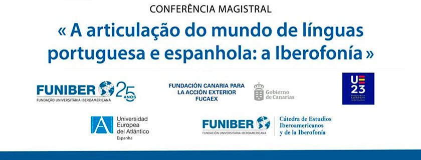 A FUNIBER em Cabo Verde organiza conferência magistral sobre a iberofonia,junto a FUCAEX