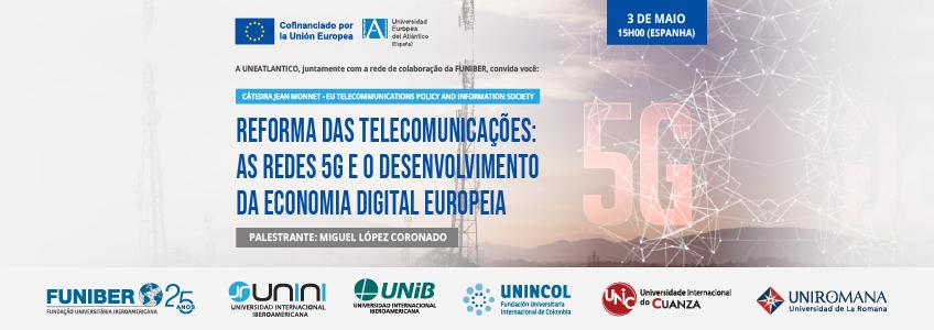 Webinar «A Reforma das Telecomunicações: As redes 5G e o desenvolvimento da economia digital europeia»