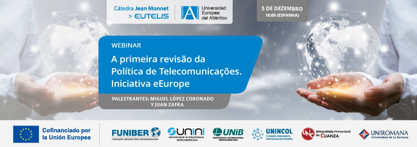 Webinar «A primeira revisão da Política de Telecomunicações. Iniciativa eEurope»