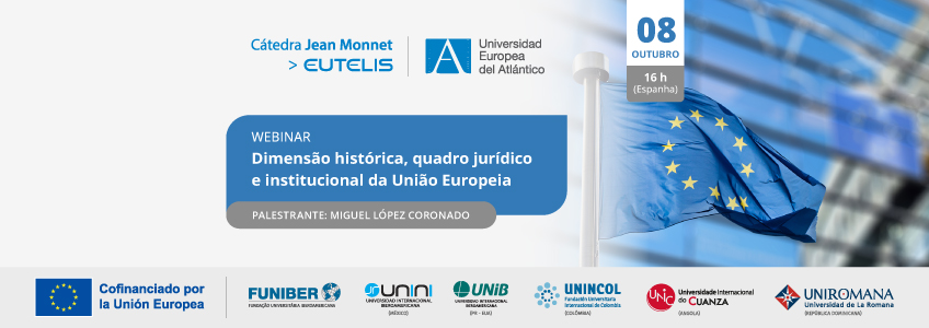 A FUNIBER organiza o webinar “Dimensão histórica, marco jurídico e institucional da União Europeia”