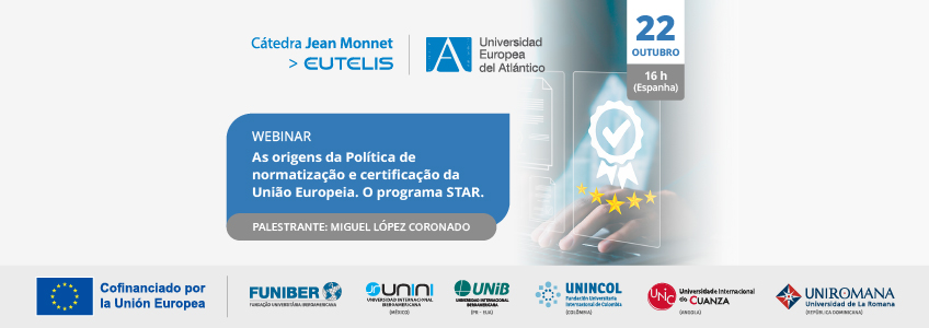 FUNIBER organiza o webinar “As origens da Política de Normalização e Certificação da União Europeia. O programa STAR”