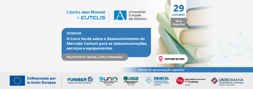 FUNIBER organiza o webinar “O Livro Verde sobre o Desenvolvimento do Mercado Comum para as telecomunicações, serviços e equipamentos”