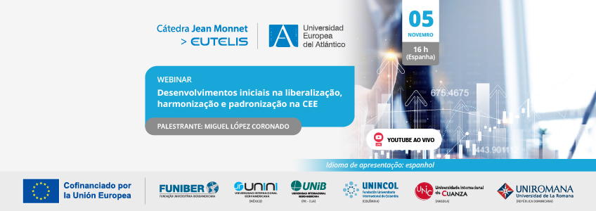 FUNIBER organiza o webinar “Desenvolvimentos iniciais na liberalização, harmonização e padronização na CEE”