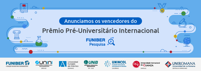 Prêmio Internacional Pré-Universitário FUNIBER Pesquisa anuncia seus ganhadores