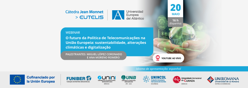 FUNIBER organiza o webinar “O futuro da Política de Telecomunicações na União Europeia: sustentabilidade, alterações climáticas e digitalização”