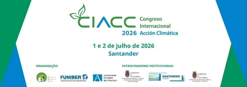 A FUNIBER, a Universidade Europeia do Atlântico e a Fundação Empresa & Clima organizam o V Congresso Internacional de Ação Climática